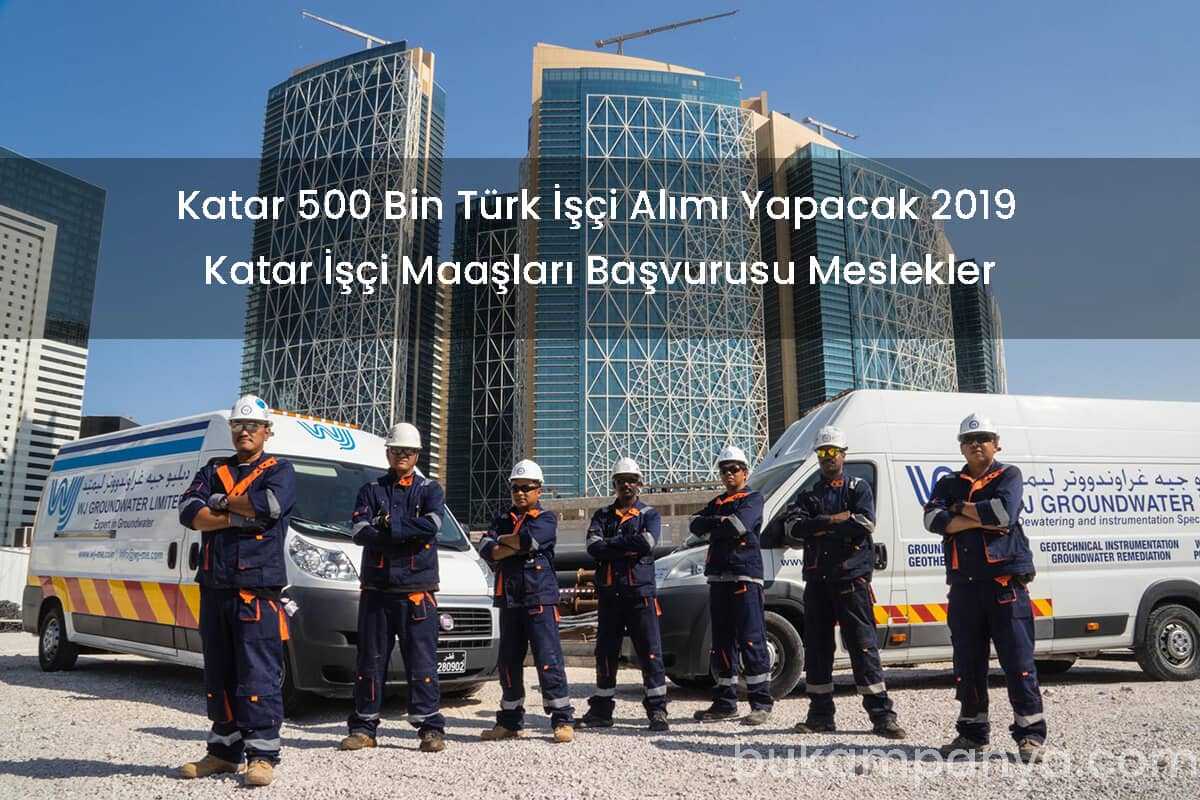 Katar İşçi ve Personel Alımı Başvurusu Maaşları Meslekler 2019